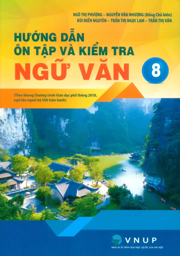 HƯỚNG DẪN ÔN TẬP VÀ KIỂM TRA NGỮ VĂN LỚP 8 (Theo khung Chương trình GDPT 2018, Ngữ liệu ngoài SGK hiện hành)